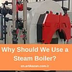 Why Should We Use a Steam Boiler?